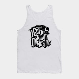 I got the night on my side Tank Top